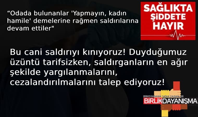 Hamile Hemşireye 4 Kişi Saldırdı!