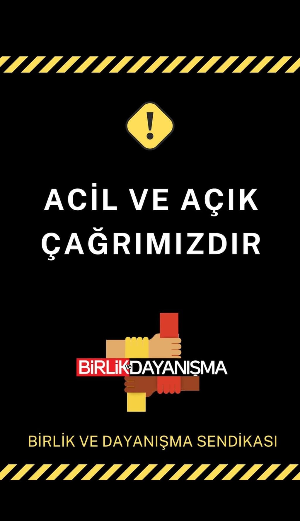 Birlik ve Dayanışma Sendikasının Acil ve Açık Çağrısıdır